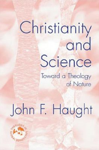 Kniha Christianity and Science John F. Haught