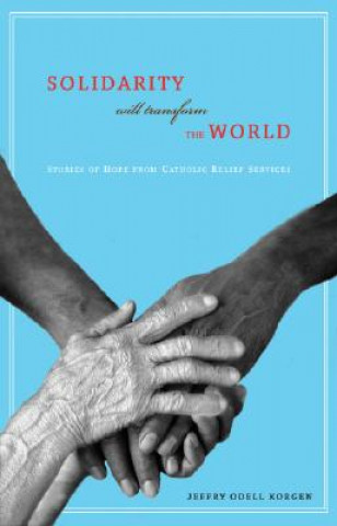 Knjiga Solidarity Will Transform the World Jeffry Odell Korgen
