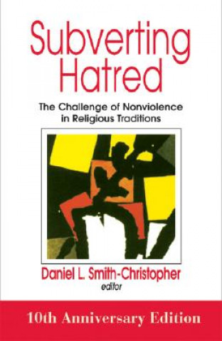 Könyv Subverting Hatred Daniel Smith-Christopher