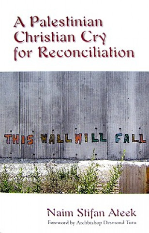 Book Palestinian Christian Cry for Reconciliation Naim Stifan Steek