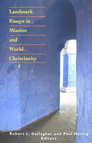 Kniha Landmark Essays in Mission and World Christianity 