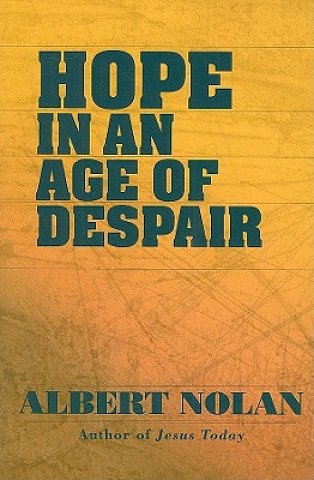 Kniha Hope in an Age of Despair Albert Nolan