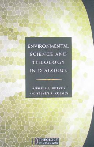 Kniha Environmental Science and Theology in Dialogue Russell A. Butkus