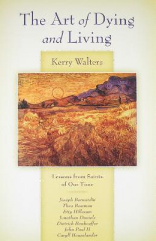 Carte Art of Dying and Living Kerry Walters
