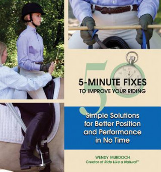 Book 50 5-Minute Fixes to Improve Your Riding Wendy Murdoch