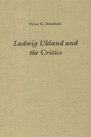 Buch Ludwig Uhland and the Critics Victor G. Doerksen