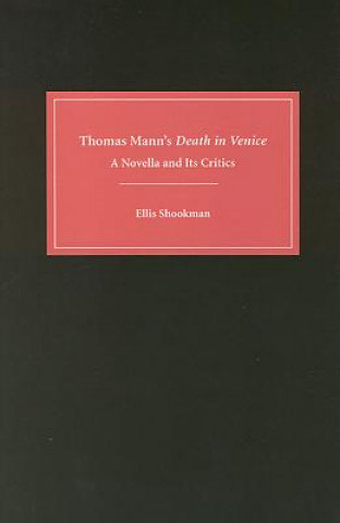 Carte Thomas Mann's Death in Venice Ellis Shookman