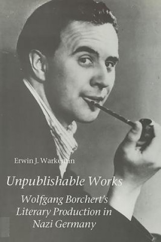 Carte Unpublishable Works Erwin Warkentin