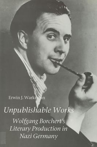 Książka Unpublishable Works Erwin Warkentin