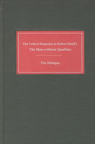 Livre Critical Response to Robert Musil's The Man without Qualities Tim Mehigan