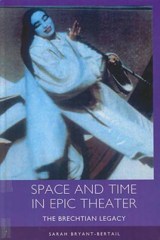 Buch Space and Time in Epic Theater Sarah Bryant-Bertail