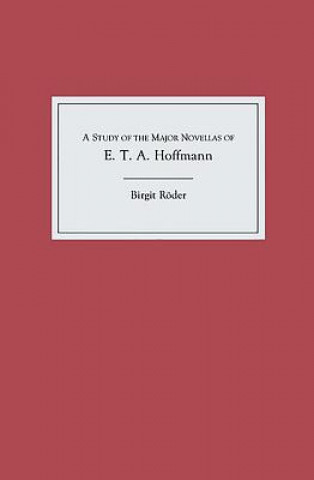 Carte Study of the Major Novellas of E.T.A. Hoffmann Birgitt Roeder
