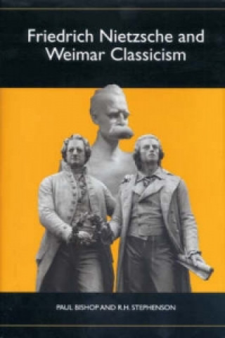 Книга Friedrich Nietzsche and Weimar Classicism Paul Bishop