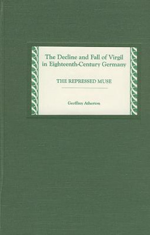 Livre Decline and Fall of Virgil in Eighteenth-Century Germany Geoffrey Atherton