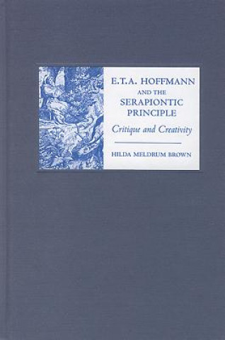 Book E. T. A. Hoffmann and the Serapiontic Principle H.M. Brown