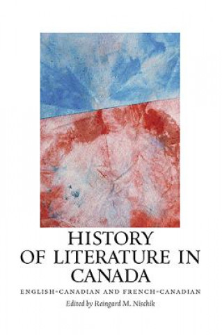 Kniha History of Literature in Canada Reingard M. Nischik