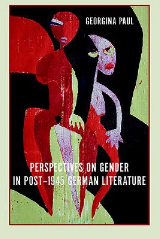 Livre Perspectives on Gender in Post-1945 German Literature Georgina Paul