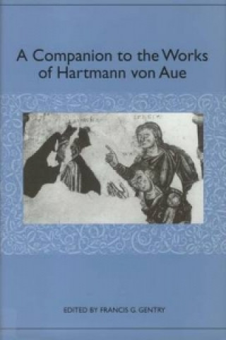 Carte Companion to the Works of Hartmann Von Aue Francis G. Gentry