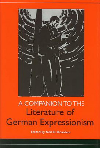 Carte Companion to the Literature of German Expressionism Neil H. Donahue