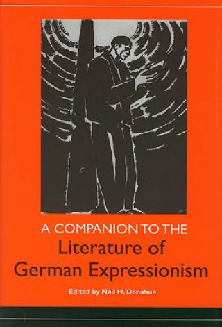 Knjiga Companion to the Literature of German Expressionism Neil H. Donahue