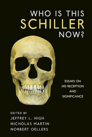 Книга Who Is This Schiller Now? Jeffrey L. High