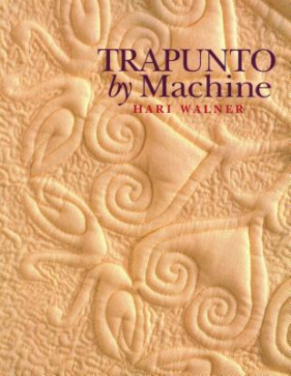 Könyv Trapunto by Machine Hari Walner