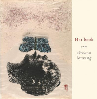 Könyv Her book Eireann Lorsung