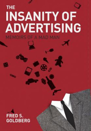 Book Insanity of Advertising Fred S. Goldberg