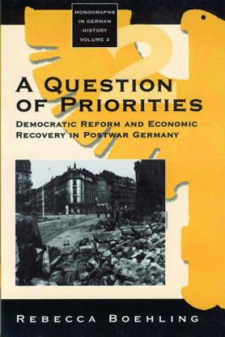 Kniha Question of Priorities Rebecca L. Boehling