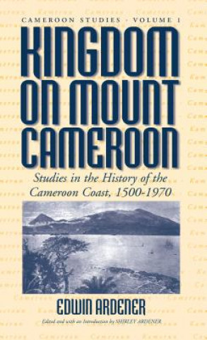 Kniha Kingdom on Mount Cameroon Edwin Ardener