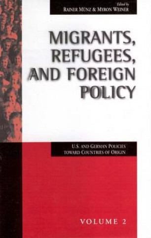 Kniha Migrants, Refugees, and Foreign Policy Munz Rainer