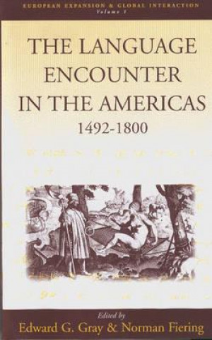Kniha Language Encounter in the Americas, 1492-1800 Edward G Gray
