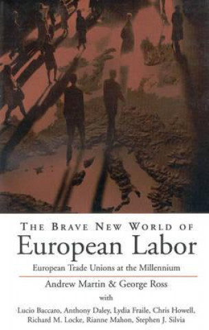 Könyv Brave New World of European Labor A. Martin