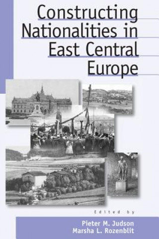 Knjiga Constructing Nationalities in East Central Europe P. M. Judson