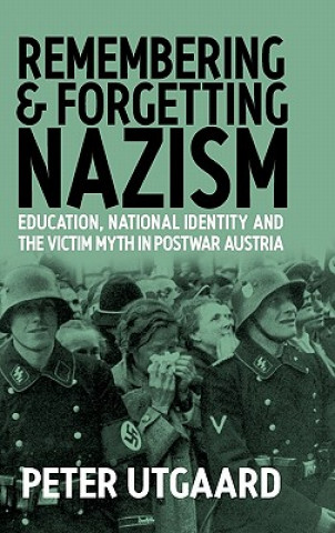 Kniha Remembering and Forgetting Nazism Peter Utgaard