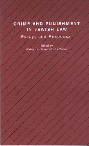 Kniha Crime and Punishment in Jewish Law Walter Jacob