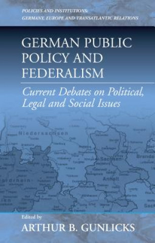 Knjiga German Public Policy and Federalism Arthur B. Gunlicks