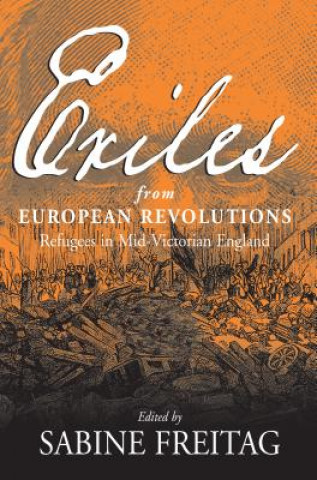 Книга Exiles From European Revolutions Sabine Freitag