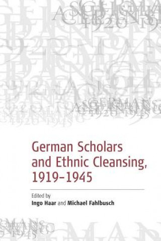 Książka German Scholars and Ethnic Cleansing, 1919-1945 Michael Fahlbusch