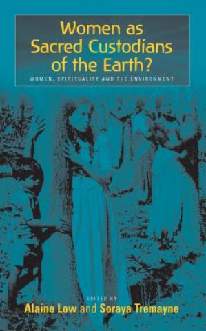 Könyv Women as Sacred Custodians of the Earth? Alaine Low