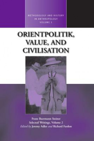 Carte Orientpolitik, Value, and Civilization Franz Baermann Steiner