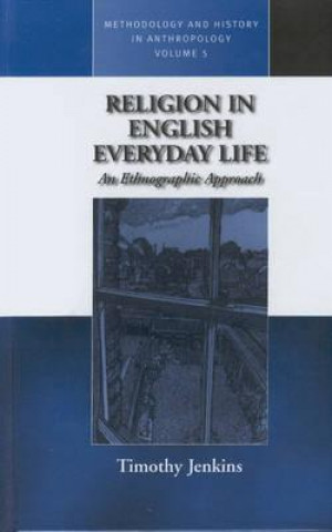 Kniha Religion in English Everyday Life Timothy Jenkins