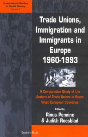 Книга Trade Unions, Immigration, and Immigrants in Europe, 1960-1993 Rinus Penninx