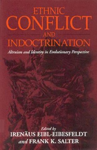 Boek Ethnic Conflict and Indoctrination Irenäus Eibl-Eibesfeldt