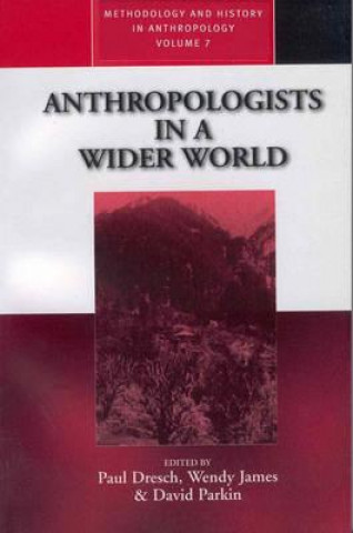 Knjiga Anthropologists in a Wider World Paul Dresch