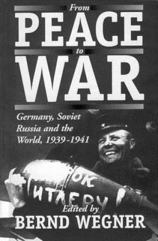 Book From Peace to War Bernd Wegner