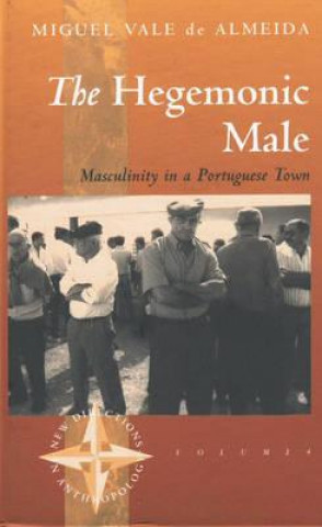 Könyv Hegemonic Male Miguel Vale De Almeida