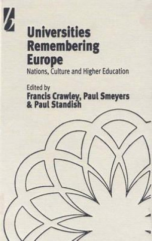 Kniha Universities Remembering Europe Francis Crawley