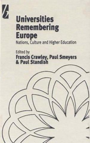 Knjiga Universities Remembering Europe Francis Crawley