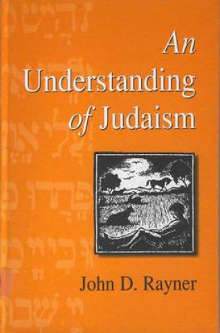 Książka Understanding of Judaism John D. Rayner